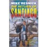 The Return of Santiago door Mike Resnick