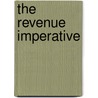 The Revenue Imperative door Jane S. Flaherty