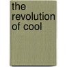 The Revolution Of Cool door Breding Kate Breding