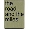 The Road and the Miles door James C. Gavin