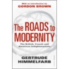 The Roads To Modernity by Gertrude Himmelfarb