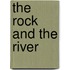 The Rock and the River