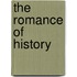 The Romance Of History