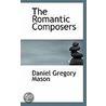 The Romantic Composers by Mason