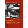The Roosevelt Presence by Patrick J. Maney