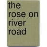 The Rose On River Road door J.R. Johnson