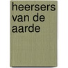 Heersers van de aarde by D. Richardson
