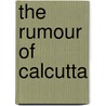 The Rumour Of Calcutta by John Hutnyke