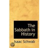 The Sabbath In History door Isaac Schwab