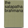 The Satapatha Brahmana by Max Muller