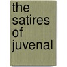 The Satires Of Juvenal door Juvenal