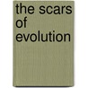 The Scars Of Evolution door Elaine Morgan