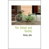 The School And Society door Dewey John
