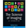 The Science Of Imaging by Saxby