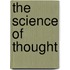 The Science Of Thought