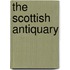 The Scottish Antiquary