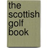 The Scottish Golf Book by Malcolm Campbell