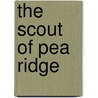 The Scout Of Pea Ridge door Byron A. 1842-1926 Dunn