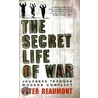 The Secret Life Of War by Peter Beaumont