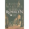 The Secrets of Rosslyn by Roddy Martine