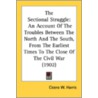The Sectional Struggle door Cicero W. Harris