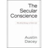 The Secular Conscience door Austin Dacey