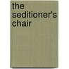 The Seditioner's Chair door Joseph De Ritis