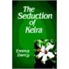 The Seduction of Keira door Emma Darcy