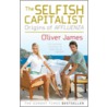 The Selfish Capitalist door Oliver James