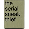 The Serial Sneak Thief door E.W. Hildick