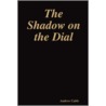 The Shadow On The Dial by Andrew Cable