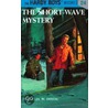 The Short-Wave Mystery door Franklin W. Dixon
