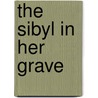 The Sibyl In Her Grave door Sarah L. Caudwell