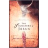 The Signature Of Jesus by Brennan Manning