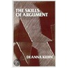 The Skills Of Argument by Deanna Kuhn