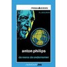Anton Philips - de mens, de ondernemer door P.J. Bouman