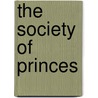 The Society Of Princes by Jonathan Spangler