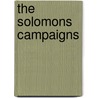 The Solomons Campaigns by William L. Megee