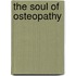 The Soul Of Osteopathy