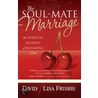The Soul-Mate Marriage by Lisa Frisbie