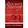 The Soul-Mate Marriage door Lisa Frisbie