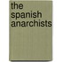 The Spanish Anarchists