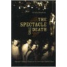The Spectacle of Death by Kristin Boudreau