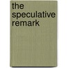 The Speculative Remark door Jean-Luc Nancy