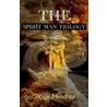 The Spirit Man Trilogy door Iii Mendoza George