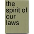 The Spirit Of Our Laws