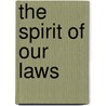 The Spirit Of Our Laws door Herman Cohen