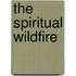The Spiritual Wildfire