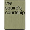 The Squire's Courtship by Mackenzie Daniels