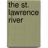 The St. Lawrence River by Tim McNeese